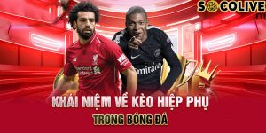 Các loại kèo hiệp phụ phổ biến tại socolive