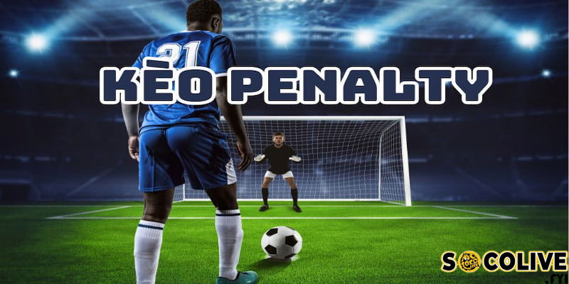 Soi kèo penalty tại nhà cái socolive