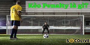 Tầm quan trọng của soi kèo penalty trong cá độ bóng đá tại socolive